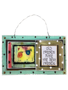 Cardboard Plaque - Old Friends Make the Best Friends.