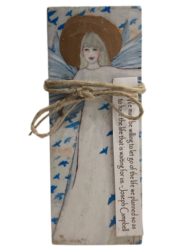 Small Wood Block Angel - We must be willing to let go of the life we planned so as to have the life that is waiting for us. – Joseph Cambell