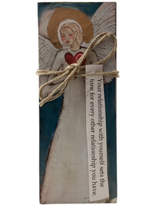 Small Wood Block Angel - Your relationship with yourself sets the tone for every other relationship you have.