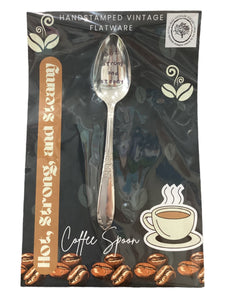"Hot, Strong and Steamy" Coffee Spoon