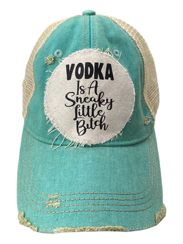 Vodka Is A Sneaky Little Bitch Hat