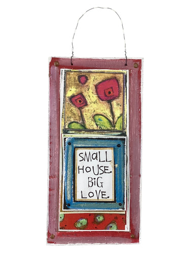 Cardboard Plaque - Small House. Big Love.