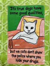 #238 Tea Towel - Cats Dogs Drugs