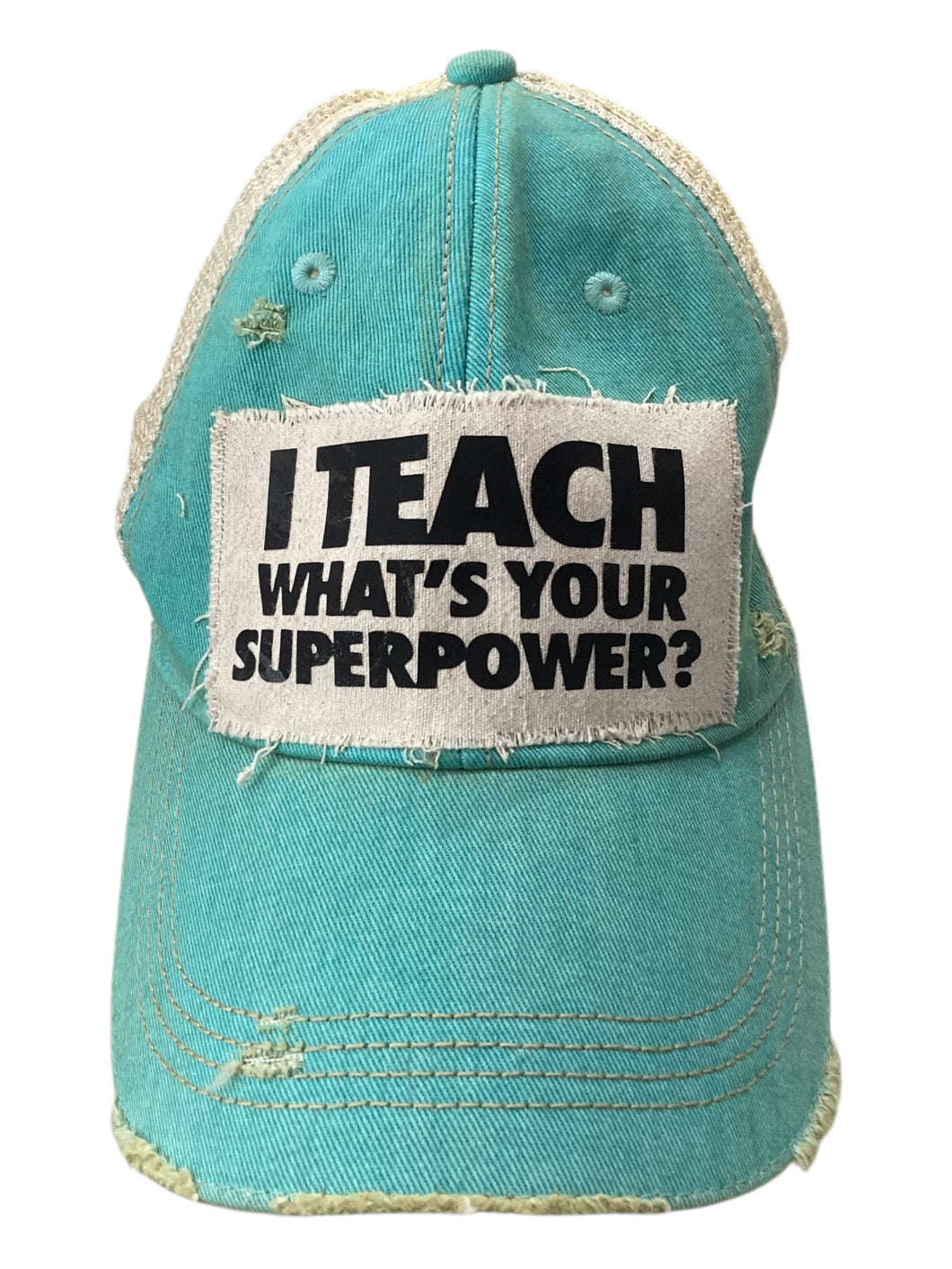 I Teach, What's Your Super Power Hat