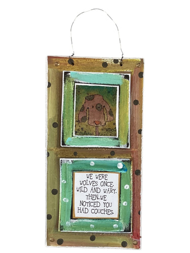 Cardboard Plaque - We were Wolves Once. ...