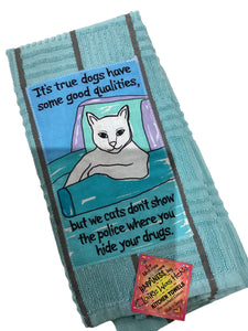 #238 Tea Towel - Cats Dogs Drugs