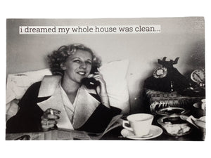 I dreamed my whole house was clean...