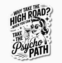 Take the Psycho Path Vinyl Sticker