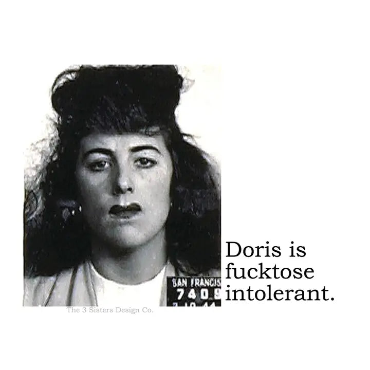 Sticker - Doris Is Fucktose Intolerant.