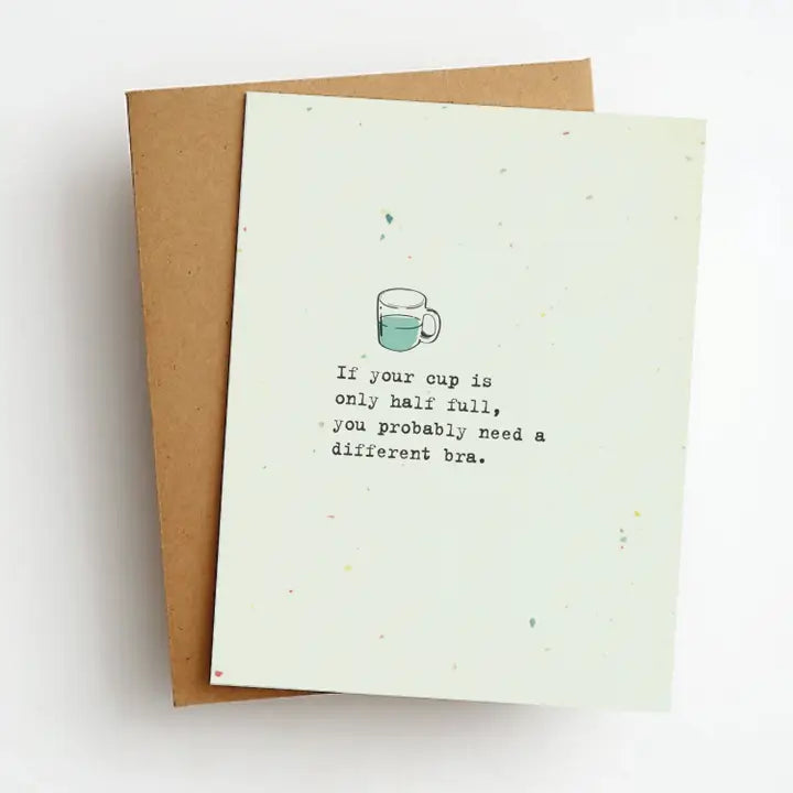 Cup Half Full Different Bra Funny Everyday Greeting Card