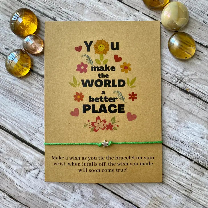 You Make the World A Better Place Wish Bracelet - Green
