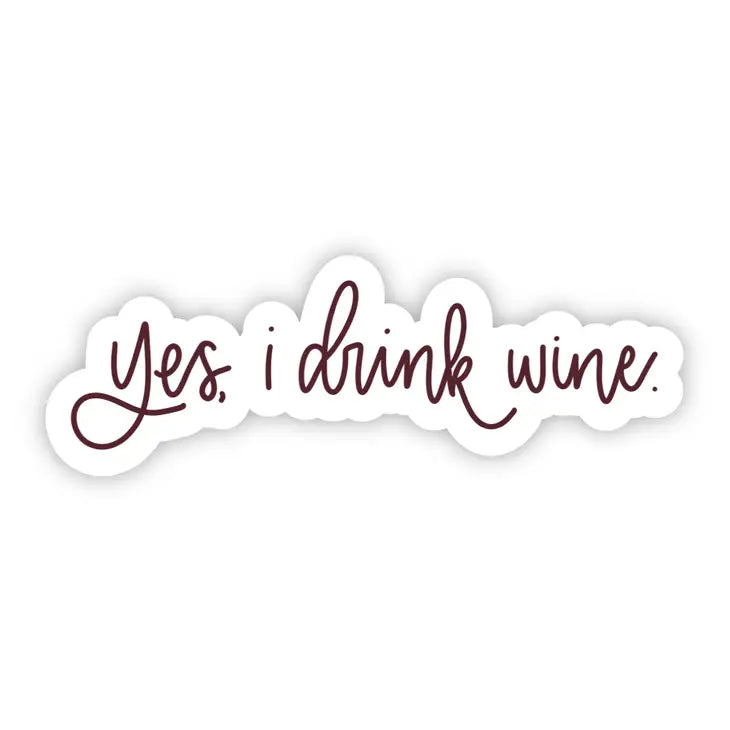 Yes I Drink Wine Sticker